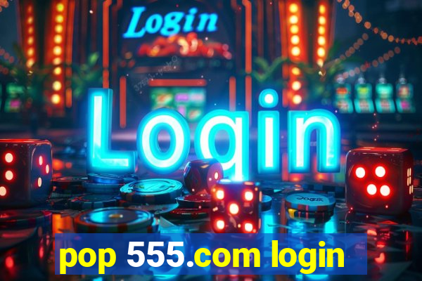 pop 555.com login